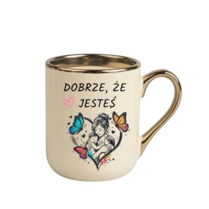 Kubek 330ml *ELEGANT* Kubek „Dobrze, że Jesteś”