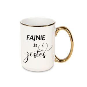 Kubek 440ml *ELEGANT* Kubek „Fajnie, że Jesteś”