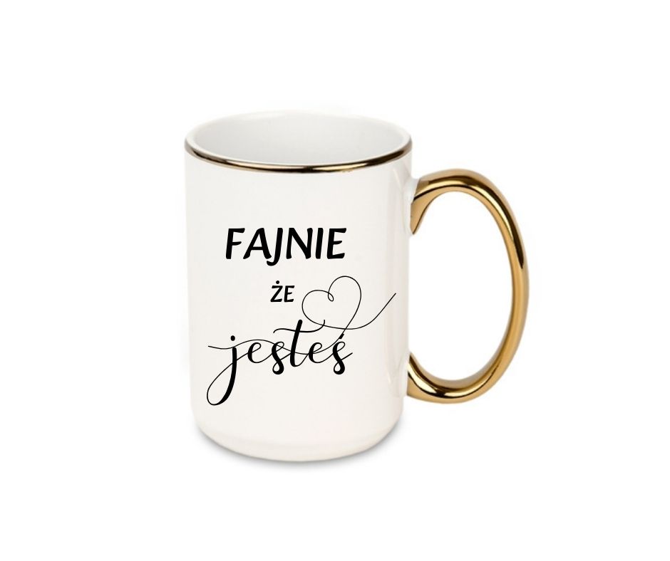 Kubek 440ml *ELEGANT* Kubek "Fajnie, że Jesteś"