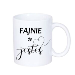 Kubek 330/300ml Fajnie że Jesteś