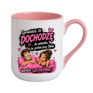 KUBEK COFFE / ELEGANT 330ml „Sprawiasz, że dochodzę… do wniosku…” ZABAWNY PREZENT